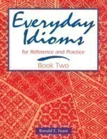 Everyday Idioms 2 For Reference and Practice