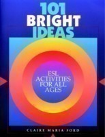 101 Bright Ideas ESL Activities for All Ages