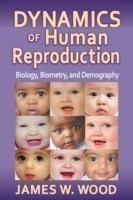 Dynamics of Human Reproduction Biology, Biometry, Demography