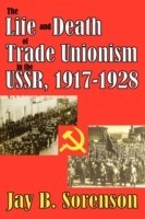 Life and Death of Trade Unionism in the USSR, 1917-1928