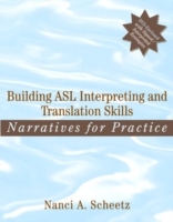 Building ASL Interpreting and Translation Skills Narratives for Practice (with DVD)