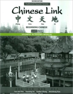 Student Activities Manual for Chinese Link Beginning Chinese, Traditional Character Version, Level 1/Part 2
