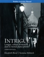 Student Activities Manual for Intrigue langue, culture et mystere dans le monde francophone