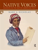 Native Voices Sources in the Native American Past, Volumes 1-2
