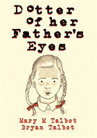 Talbot, Bryan - Dotter of Her Father's Eyes