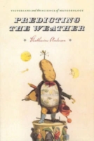 Predicting the Weather – Victorians and the Science of Meteorology