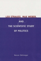 Leo Strauss, Max Weber, and the Scientific Study of Politics