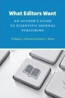 What Editors Want: An Author's Guide to Scientific Journal Publishing