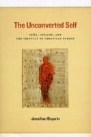 Unconverted Self – Jews, Indians, and the Identity of Christian Europe