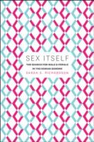 Sex Itself: The Search for Male and Female in the Human Genome