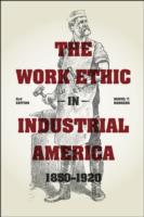 Work Ethic in Industrial America 1850-1920