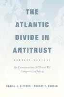 The Atlantic Divide in Antitrust