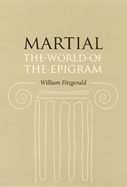Martial The World of the Epigram