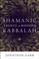 Shamanic Trance in Modern Kabbalah