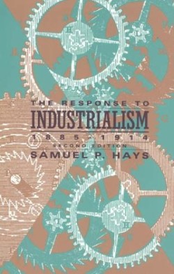 Response to Industrialism, 1885 - 1914