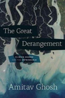 The Great Derangement Climate Change and the Unthinkable