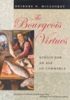 The Bourgeois Virtues Ethics for an Age of Commerce