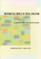 Mathematical Models of Social Evolution – A Guide for the Perplexed