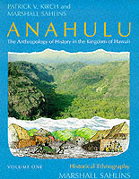 Anahulu: The Anthropology of History in the Kingdom of Hawaii, Volume 1