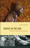 Bodies in the Bog and the Archaeological Imagination