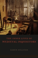 Inner Lives of Medieval Inquisitors