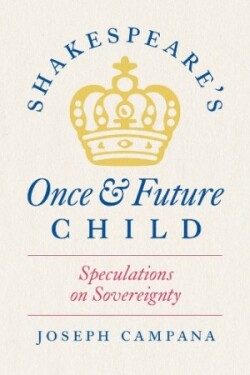 Shakespeare's Once and Future Child
