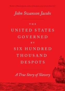 United States Governed by Six Hundred Thousand Despots