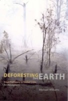 Deforesting the Earth From Prehistory to Global Crisis, An Abridgment