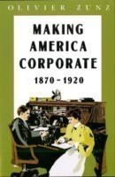 Making America Corporate, 1870-1920