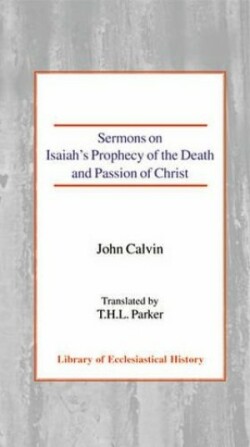 Sermons on Isaiah's Prophecy of the Death and Passion of Christ