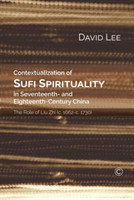 Contextualization of Sufi Spirituality in Seventeenth- and Eighteenth- Century China