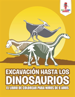 Excavación Hasta Los Dinosaurios