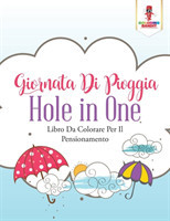 Giornata Di Pioggia Hole In One