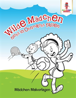 Wilde Mädchen nicht in Ohnmacht fallen