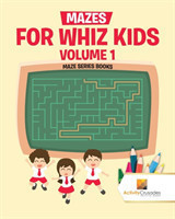 Mazes for Whiz Kids Volume 1