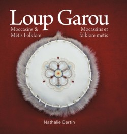 Loup Garou, Mocassins & M�tis Folklore / Loup Garou, Mocassins ET Folklore M�tis