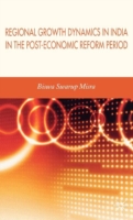 Regional Growth Dynamics in India in the Post-Economic Reform Period