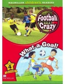 Macmillan Children's Readers Level 4: Football Crazy/What a Goal!