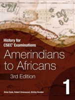 History for CSEC® Examinations 3rd Edition Student's Book 1: Amerindians to Africans