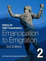 History for CSEC® Examinations 3rd Edition Student's Book 2: Emancipation to Emigration