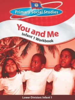 Belize Primary Social Studies Infant 1 Workbook: You and Me