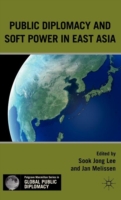 Public Diplomacy and Soft Power in East Asia