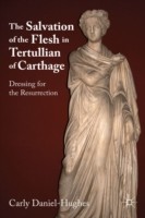 Salvation of the Flesh in Tertullian of Carthage