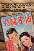 Love, Sex, and Democracy in Japan during the American Occupation