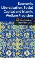 Economic Liberalisation, Social Capital and Islamic Welfare Provision