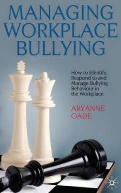 Managing Workplace Bullying How to Identify  *