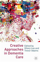 Creative Approaches in Dementia Care