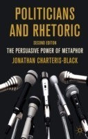 Politicians and Rhetoric The Persuasive Power of Metaphor