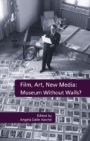 Film, Art, New Media: Museum Without Walls?