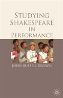 Studying Shakespeare in Performance